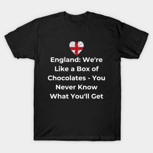 Euro 2024 - England: We're Like a Box of Chocolates - You Never Know What You'll Get. England Flag. T-Shirt